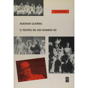 Imagem de Ademar Guerra. O Teatro De Um Homem Só - Senac São Paulo