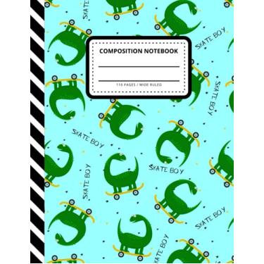 Imagem de Composition Notebook: Wide Ruled Paper / Large Writing Journal for Homework - Notes - Doodles - Homeschool / Funny Cartoon Dinosaur on Skateboard Art ... Blue / Back to School for Boys Kids Children