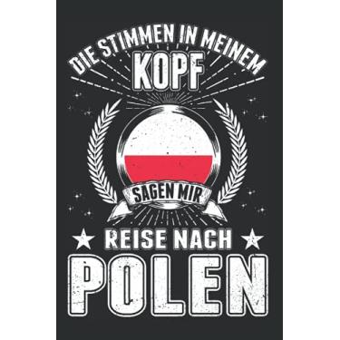 Imagem de Polen Notizbuch: Polen Urlaub Poland Reise Geschenk/Die Stimmen in meinem Kopf Sagen mir Reise nach Polen / 6x9 Zoll / 120 linierte Seiten