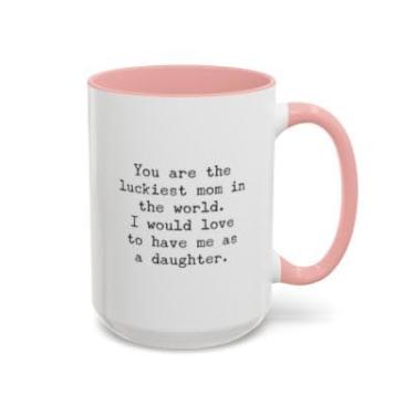 Imagem de Caneca de café You're the Luckiest Mom in the World - Presente engraçado do Dia das Mães - Ideia de presente de aniversário e Natal (rosa, 425 g)