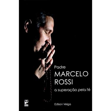 Imagem de Livro – Padre Marcelo Rossi: a Superação pela Fé - Edison Veiga