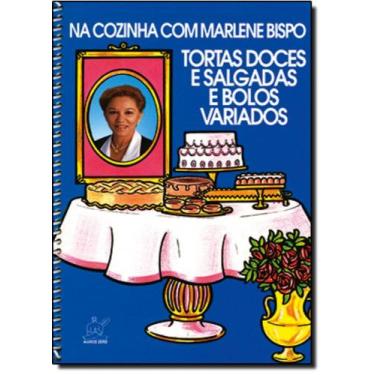 Imagem de Na Cozinha com Marlene Bispo: Tortas, Doces e Salgadas, e Bolos Variad
