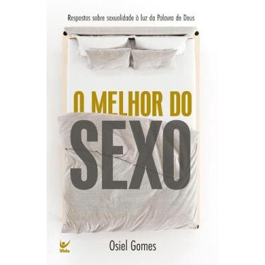 Imagem de Melhor do Sexo, O: Respostas sobre a Sexualidade a Luz da Palavra de D