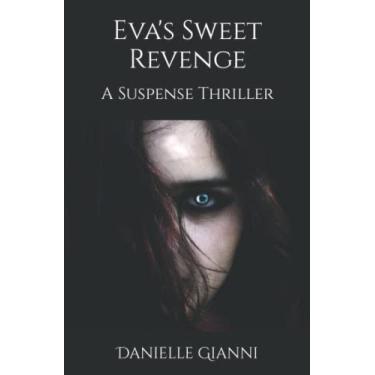 Imagem de Eva's Sweet Revenge: A Suspense Thriller