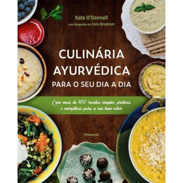 Imagem de Culinária Ayurvédica para o seu dia a dia: Com mais de 100 receitas simples, práticas e energéticas para o seu bem-estar