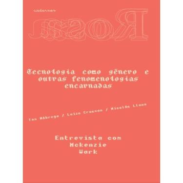 Imagem de Cadernos Rosa — Tecnologia Como Ge^Nero E Outras Fenomenologias Encarnadas - Vol. 6