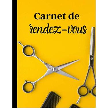 Imagem de Carnet de rendez-vous: Agenda pour planifier et organiser ses journées - salon de coiffure - Livre pour coiffeuses et coiffeurs | 100 pages au format 8,5*11 pouces