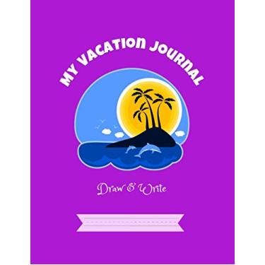 Imagem de My Vacation Journal, Desenhar e Escrever: Diário de Viagem Infantil Grande, Diário de Desenhar e Escrever Férias, Ilha Golfinho, Caderno de Viagem Roxo, Esboço Criativo com Escrita de Histórias