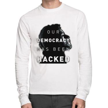 Imagem de Camiseta Algodão Our Democracy Has Been Hacked Manga Longa - Foca Na M