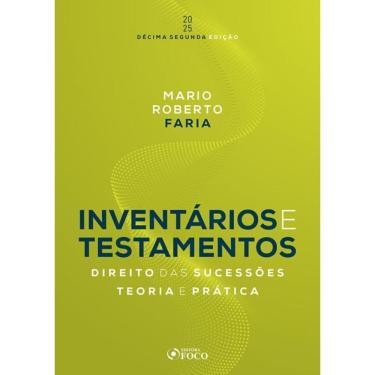 Imagem de Inventários E Testamentos : Direito Das Sucessões - 12ª Ed - 2025 - Teoria E Prática