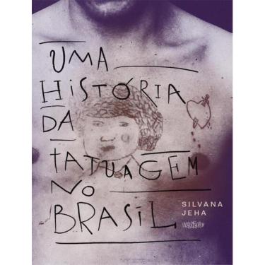 Imagem de Historia Da Tatuagem No Brasil, Uma -2ª Ed