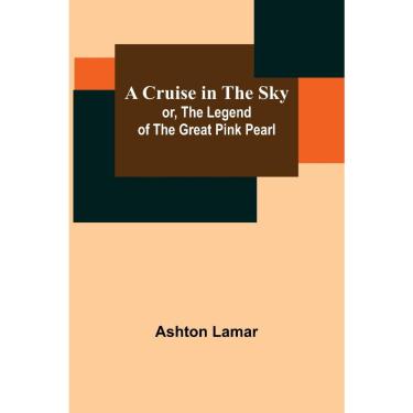 Imagem de A Cruise in the Sky; or, The Legend of the Great Pink Pearl