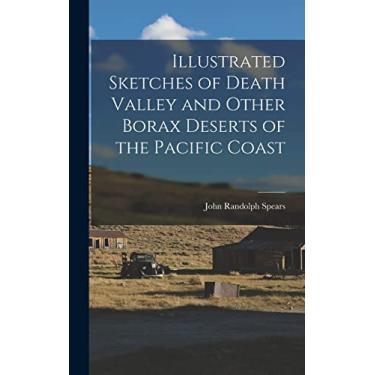 Imagem de Illustrated Sketches of Death Valley and Other Borax Deserts of the Pacific Coast