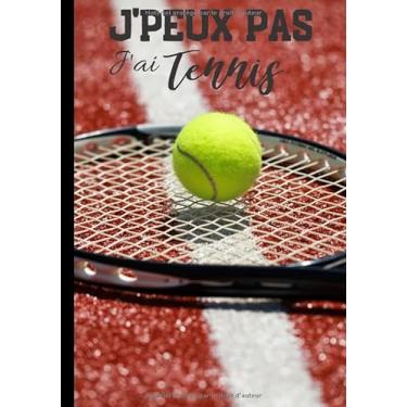 Imagem de J'peux pas j'ai tennis: Carnet de notes pour passionné de tennis - amateur ou professionnel, journal ligné original et drôle | 100 pages au format 7*10 pouces