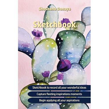 Imagem de Sketchbook: Paper block * Sketch pad * Sketchbook * 100 pages * Size: 6"X9" * Suitable for practicing techniques, quick sketches or for pre-sketch ... Volume 11 (Sketchbook by Shoshana Donaya)