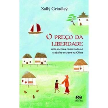 Imagem de Preço Da Liberdade, O - Uma Menina Condenada Ao Trabalho Escravo Na China