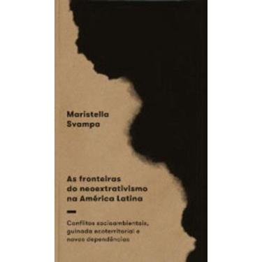 Imagem de As Fronteiras Do Neoextrativismo Na América Latina