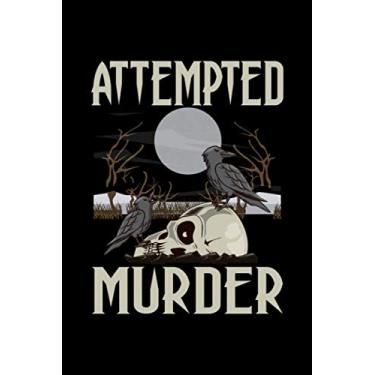Imagem de Attempted Murder: Crow Birds Halloween Journal - 120 Pages , 6 x 9 inches, White Paper, Matte Finished Soft Cover