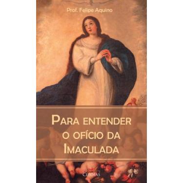Imagem de Livro Cristão Para Entender O Ofício Da Imaculada - Prof. Felipe Aquin