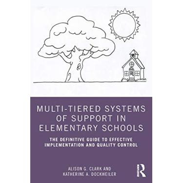 Imagem de Multi-Tiered Systems of Support in Elementary Schools: The Definitive Guide to Effective Implementation and Quality Control