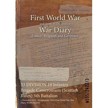 Imagem de 33 DIVISION 19 Infantry Brigade Cameronians (Scottish Rifles) 5th Battalion: 1 December 1915 - 30 September 1918 (First World War, War Diary, WO95/2422/3)