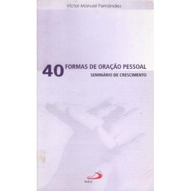 Imagem de 40 Formas De Oração Pessoal, Victor Manuel Fernández - Editora Paulus
