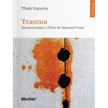 Imagem de Trauma - Metapsicologia E Clinica De Sigmund Freud