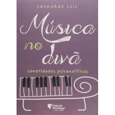 Imagem de Música No Divã - Sonoridades Psicanalíticas - CASA DO PSICOLOGO, Sorti