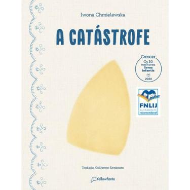 Imagem de Livro - A catástrofe (Altamente Recomendável FNLIJ 2024 - Categoria Tr