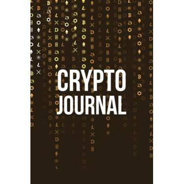 Imagem de Crypto Trading Journal: Trading Notebook Day Trading Ledger Financial Strategy Planner 6"x9" Travel Friendly size with 120 pages - Perfect for any Trader or Investor to organize and plan trades