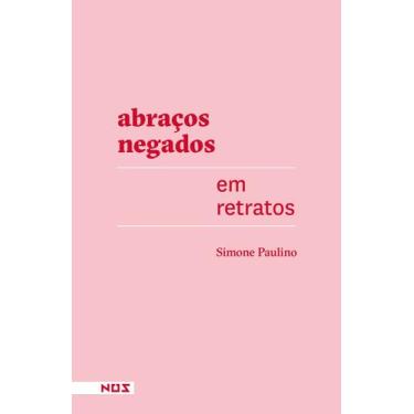 Imagem de Livro - Abraços negados em retratos