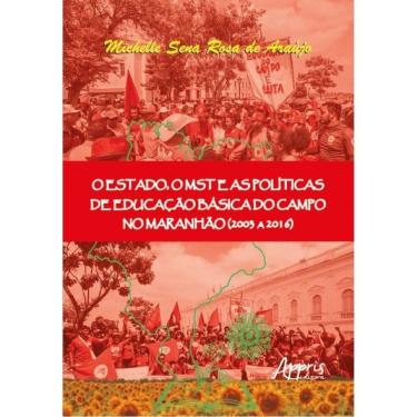 Imagem de O Estado, O Mst E As Políticas De Educação Básica Do Campo No Maranhão (2003 A 2016)
