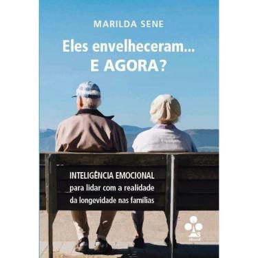 Imagem de Eles envelheceram... e agora? - Inteligência Emocional para lidar com a realidade da longevidade nas famílias