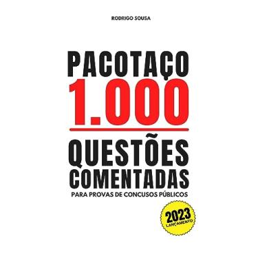 Imagem de Pacotaço 1000 Questões Comentadas: Para Provas de Concursos Públicos