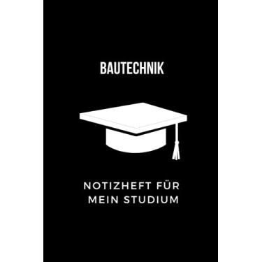 Imagem de Notizheft für mein Studium: Bautechnik: 6x9 Notizbuch, ideal für alle Studenten, halte alle wichtigen Notizen zum Studium hier fest, auch perfekt als Geschenk für Freunde und Familie geeignet
