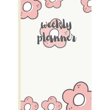 Imagem de Cute Flower Weekly Planner: A Simple Weekly Logbook With Planner. Easy to use Planner Notebook or Log Book for Men, Women or Children.