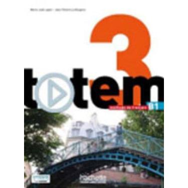 Imagem de Totem 3 B1 - Livre De L`Eleve + Dvd-Rom + Manuel Numerique Enrichi Pour L`Apprenant