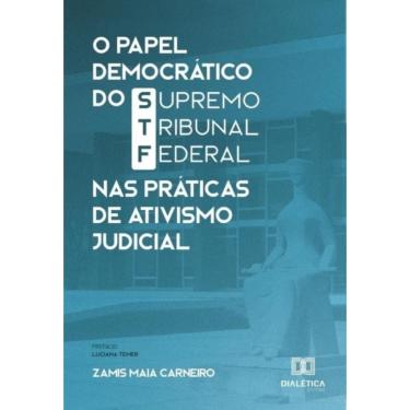 Imagem de O Papel Democrático do Supremo Tribunal Federal nas Práticas de Ativismo Judicial-Português