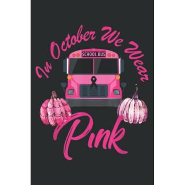 Imagem de In October We Wear Bus Pink Pumpkin Breast Cancer Halloween: Papercode Lined Journal Notebook - 6 x 9 Inch, 110 Page Notebooks for Work, Writing, Note ... Cover College Ruled Journal for Men and Women