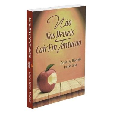 Imagem de Não nos Deixeis Cair em Tentação - Livro sobre Obsessão e Auto-Obsessã