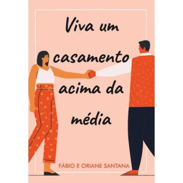 Imagem de Viva Um Casamento Acima Da Média