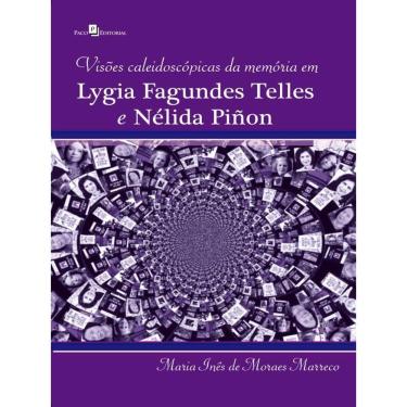 Imagem de Visões Caleidoscópicas Da Memória Em Lygia Fagundes Telles E Nélida Piñon