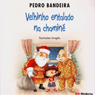 Imagem de Livro - Velhinho Entalado na Chaminé - Pedro Bandeira