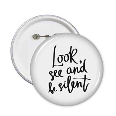 Imagem de Look See and Be Silent Citação Alfinetes Emblema Botão Decoração 5 peças