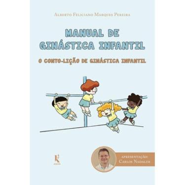 Imagem de Manual De Ginástica Infantil: O Conto-Lição De Ginástica Infantil