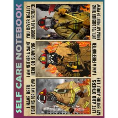 Imagem de Self Care Notebook: I have been firefighter for my own My Self-Care, Nutrition, Fitness, Goal Planner for Productivity, Time Management and Focus - ... a Happier, Healthier & More Grateful Mindset