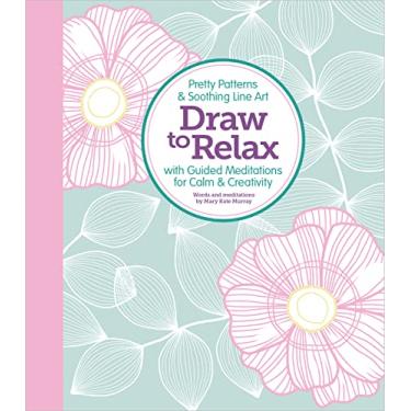 Imagem de Draw to Relax: Pretty Patterns & Soothing Line Art with Guided Meditations for Calm & Creativity