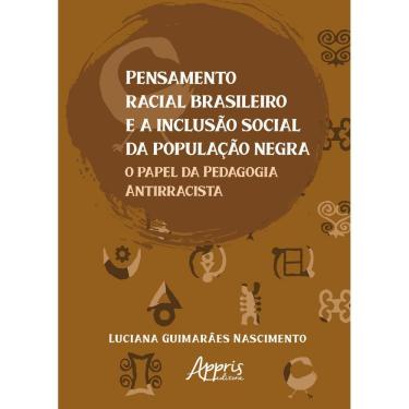 Imagem de Pensamento Racial Brasileiro e a Inclusão Social da População Negra: O Papel da Pedagogia Antirracista