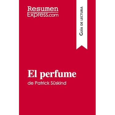 Imagem de El perfume de Patrick Süskind (Guía de lectura): Resumen y análisis completo