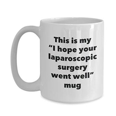 Imagem de Caneca This is My I Hope Your Laparoscopic Surgery Went Well – Caneca de café de cacau quente divertido – Presentes em breve – Ideia de presente de mordaça